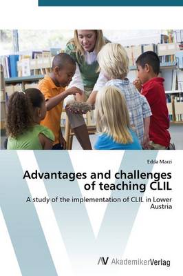Advantages and Challenges of Teaching CLIL (Paperback)