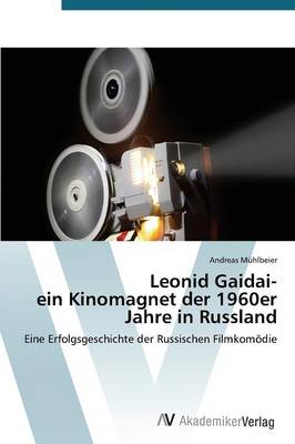 Leonid Gaidai- Ein Kinomagnet Der 1960er Jahre in Russland (Paperback)