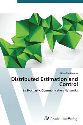 Distributed Estimation and Control (Paperback)