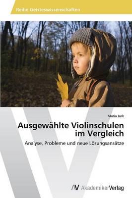 Ausgewahlte Violinschulen Im Vergleich (Paperback)