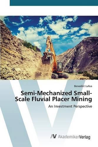 Semi-Mechanized Small-Scale Fluvial Placer Mining (Paperback)
