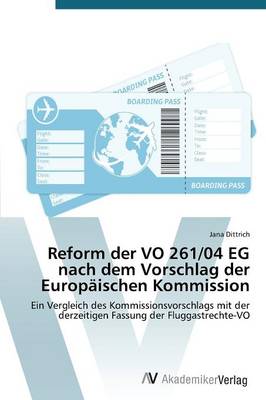 Reform Der Vo 261/04 Eg Nach Dem Vorschlag Der Europaischen Kommission (Paperback)
