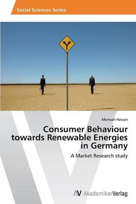 Consumer Behaviour Towards Renewable Energies in Germany (Paperback)