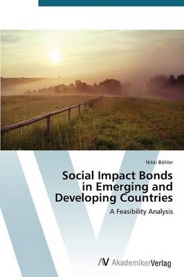 Social Impact Bonds in Emerging and Developing Countries (Paperback)