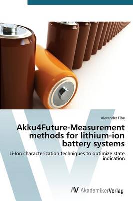 Akku4future-Measurement Methods for Lithium-Ion Battery Systems (Paperback)
