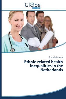 Ethnic-Related Health Inequalities in the Netherlands (Paperback)