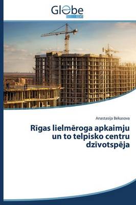 R Gas Lielm Roga Apkaimju Un to Telpisko Centru Dz Votsp Ja (Paperback)