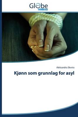 Kjonn SOM Grunnlag for Asyl (Paperback)