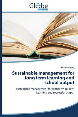 Sustainable Management for Long Term Learning and School Output (Paperback)