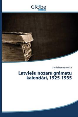 Latviesu Nozaru Gramatu Kalendari, 1925-1935 (Paperback)