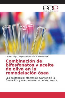 Combinacion de Bifosfonatos y Aceite de Oliva En La Remodelacion Osea (Paperback)