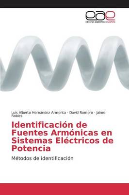 Identificacion de Fuentes Armonicas En Sistemas Electricos de Potencia (Paperback)
