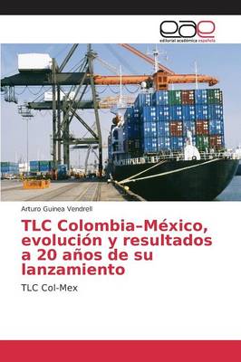 TLC Colombia-Mexico, Evolucion y Resultados a 20 Anos de Su Lanzamiento (Paperback)