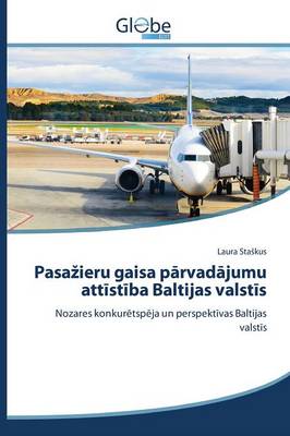 Pasazieru Gaisa Parvadajumu Attistiba Baltijas Valstis (Paperback)