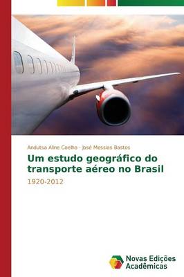 Um Estudo Geografico Do Transporte Aereo No Brasil (Paperback)