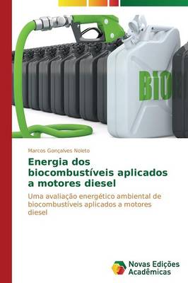 Energia DOS Biocombustiveis Aplicados a Motores Diesel (Paperback)