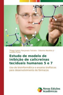 Estudo de Modelo de Inibicao de Calicreinas Teciduais Humanas 5 E 7 (Paperback)