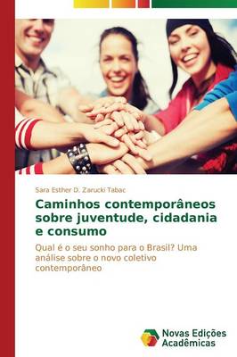 Caminhos Contemporaneos Sobre Juventude, Cidadania E Consumo (Paperback)