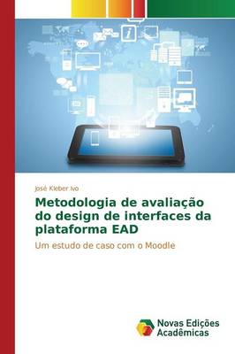 Metodologia de Avaliacao Do Design de Interfaces Da Plataforma Ead (Paperback)