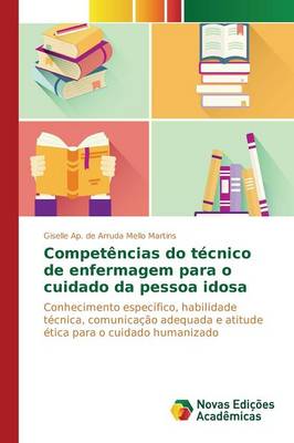 Competencias Do Tecnico de Enfermagem Para O Cuidado Da Pessoa Idosa (Paperback)
