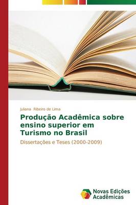 Producao Academica Sobre Ensino Superior Em Turismo No Brasil (Paperback)