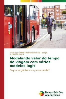 Modelando Valor Do Tempo de Viagem Com Varios Modelos Logit (Paperback)