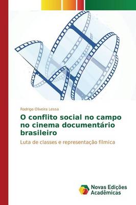 O Conflito Social No Campo No Cinema Documentario Brasileiro (Paperback)