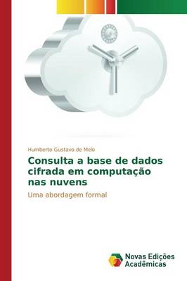 Consulta a Base de Dados Cifrada Em Computacao NAS Nuvens (Paperback)