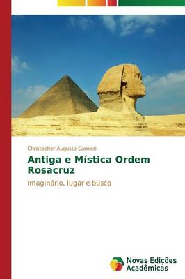 Antiga E Mistica Ordem Rosacruz (Paperback)