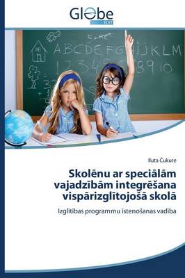 Skolēnu ar speciālām vajadzībām integrēsana vispārizglītojosā skolā (Paperback)
