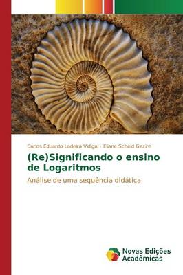 (Re)Significando O Ensino de Logaritmos (Paperback)