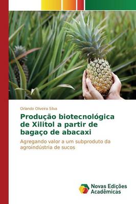 Producao Biotecnologica de Xilitol a Partir de Bagaco de Abacaxi (Paperback)