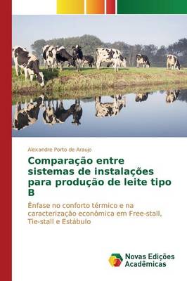 Comparacao Entre Sistemas de Instalacoes Para Producao de Leite Tipo B (Paperback)