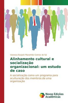 Alinhamento Cultural E Socializacao Organizacional: Um Estudo de Caso (Paperback)