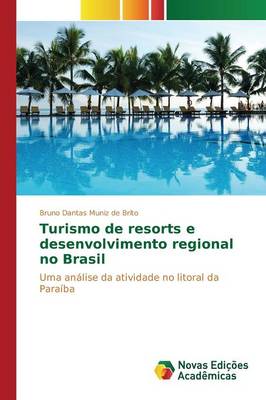 Turismo de Resorts E Desenvolvimento Regional No Brasil (Paperback)