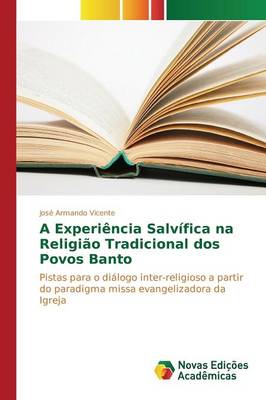 A Experiencia Salvifica Na Religiao Tradicional DOS Povos Banto (Paperback)