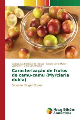 Caracterizacao de Frutos de Camu-Camu (Myrciaria Dubia) (Paperback)