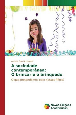 A Sociedade Contemporanea: O Brincar E O Brinquedo (Paperback)