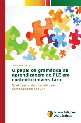 O Papel Da Gramatica Na Aprendizagem Do Fle Em Contexto Universitario (Paperback)
