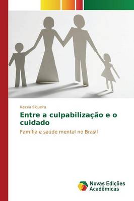 Entre a Culpabilizacao E O Cuidado (Paperback)