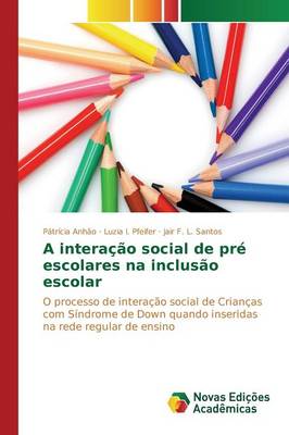A interacao social de pre escolares na inclusao escolar (Paperback)