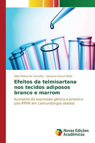 Efeitos Da Telmisartana Nos Tecidos Adiposos Branco E Marrom (Paperback)