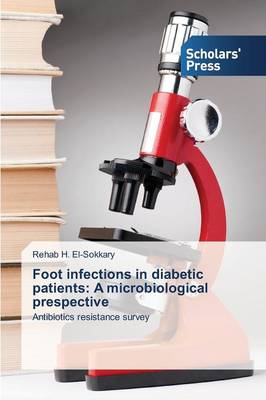 Foot Infections in Diabetic Patients: A Microbiological Prespective (Paperback)