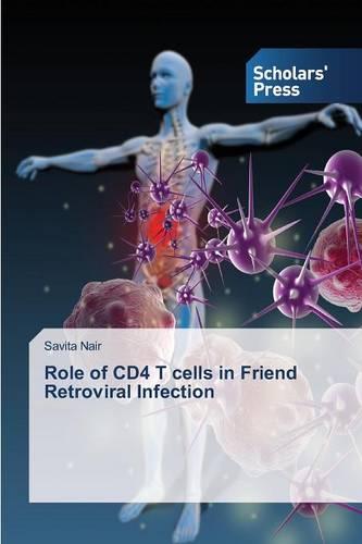 Role of Cd4 T Cells in Friend Retroviral Infection (Paperback)