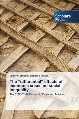 The Differential Effects of Economic Crises on Social Inequality (Paperback)