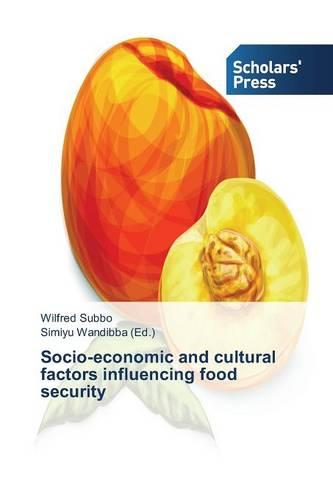 Socio-Economic and Cultural Factors Influencing Food Security (Paperback)
