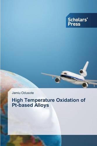High Temperature Oxidation of PT-Based Alloys (Paperback)