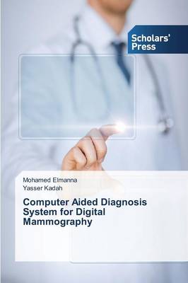Computer Aided Diagnosis System for Digital Mammography (Paperback)