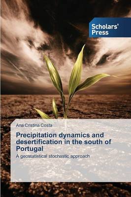 Precipitation Dynamics and Desertification in the South of Portugal (Paperback)