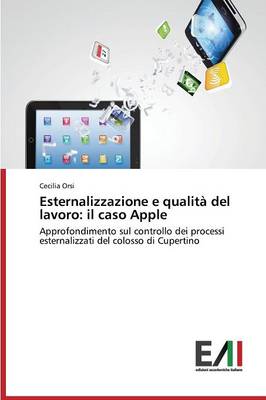 Esternalizzazione E Qualita del Lavoro: Il Caso Apple (Paperback)